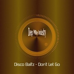 Disco Ballz - Don't Let Go (Original Mix)