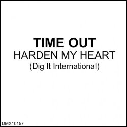 Time Out - Harden My Heart