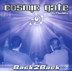 Various Artists - Cosmic Gate - in the Mix 'back2back' by Various Artists