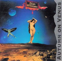 Escape with Romeo - Autumn on Venus (1991)