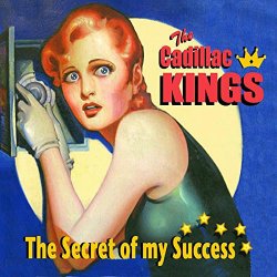 Cadillac Kings - Secret of My Success