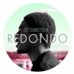7FT Soundsystem - The Redondo EP