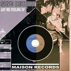 Save Detroit - Got Me Feeling EP