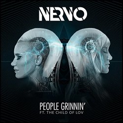 NERVO Feat The Child Of Lov - People Grinnin' (feat. The Child Of Lov)