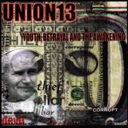 Union 13 - Youth, Betrayal & The Awakening