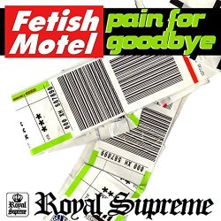 Fetish Motel - Pain for Goodbye