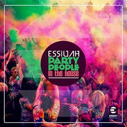 Essiuah - Party People In The House