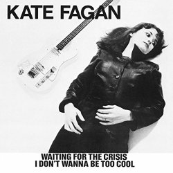 Kate Fagan - I Don't Wanna Be Too Cool