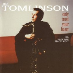 Jim Tomlinson - Only Trust Your Heart