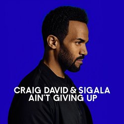 Craig David and Sigala - Ain't Giving Up