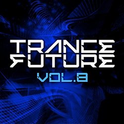 Various Artists - Trance Future, Vol. 8