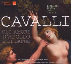 Francesco Cavalli - Cavalli - Gli Amori d'Apollo e di Dafne / Dominguez, Dahlin, Ensemble Elyma, Garrido