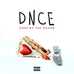 DNCE - Cake By The Ocean [Explicit]