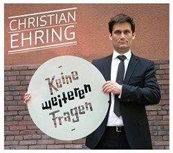 Christian Ehring - Keine Weiteren Fragen