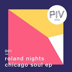 Roland Nights - Chicago Soul EP