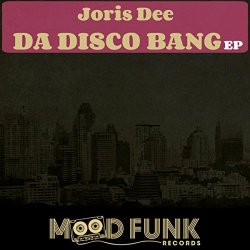Joris Dee - Da Disco Bang EP