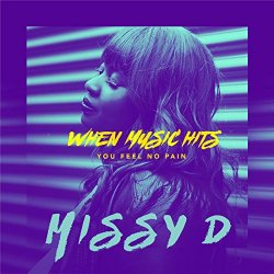 Missy D - When Music Hits You Feel No Pain