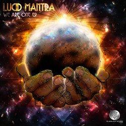 Lucid Mantra - We Are One