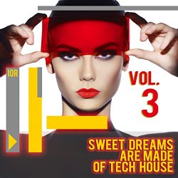 Various Artists - Sweet Dreams Are Made of Tech House, Vol. 3 [Explicit]