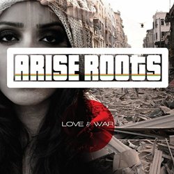 Arise Roots - Love and War