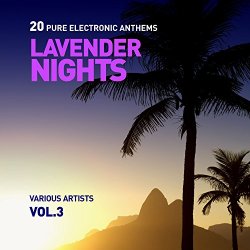 Various Artists - Lavender Nights (20 Pure Electronic Anthems), Vol. 3