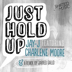 Jay-J & Charlene Moore - Just Hold Up
