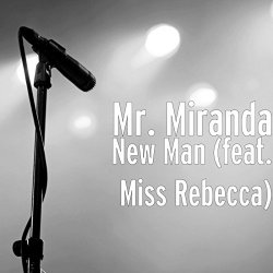 Mr. Miranda - New Man (feat. Miss Rebecca)