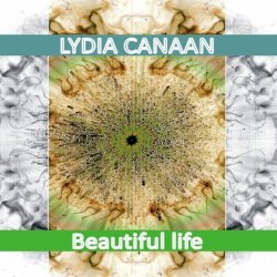 Lydia Canaan - Beautiful Life