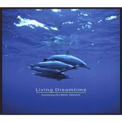 Living Dreamtime - Exploring the Water Element