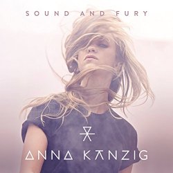 Anna Kaenzig - Sound and Fury
