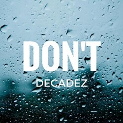 Decadez - Don't