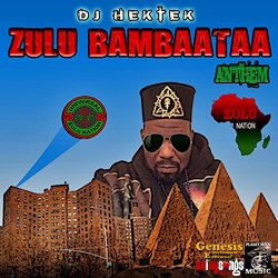 DJ Hektek - ZuluBambaataa Anthem(Club Mix) [Explicit]