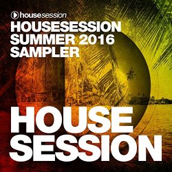 Various Artists - Housesession Summer 2016 Sampler