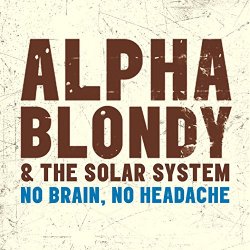 Alpha Blondy - No Brain, No Headache