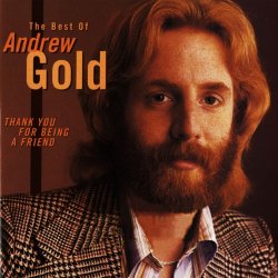 Thank You For Being A Friend - Thank You For Being a Friend: The Best Of Andrew Gold