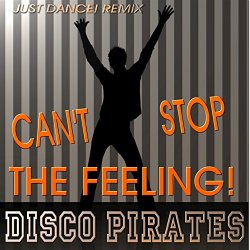 Disco Pirates - Can't Stop the Feeling! (Just Dance! Remix (Instrumental))