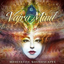 Various Artists - Vajra Mind: Meditative Soundscapes