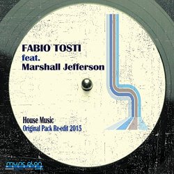 Fabio Tosti feat Marshall Jefferson - House Music (Original Pack 2015 Re-Edit)