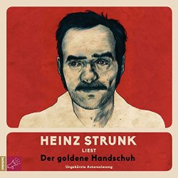 Heinz Strunk - Der goldene Handschuh, Teil 18 [Explicit]
