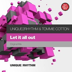 Unique2Rhythm and Tommie Cotton - Let It All Out