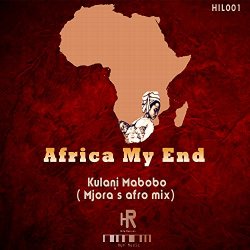 Kulani Mabobo - Africa My End (Mjora's Afro Mix)
