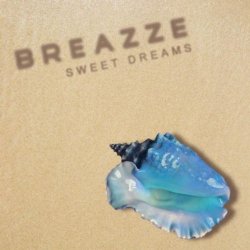 Breazze - Sweet Dreams