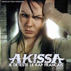 Akissa - Je Déteste Le Rap Français [Explicit]