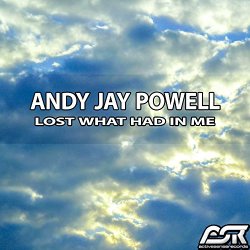 Andy Jay Powell - Lost What Had in Me