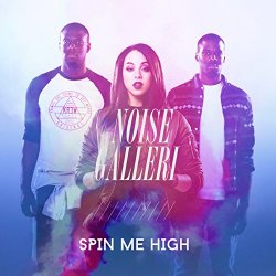 Noise Galleri - Spin Me High