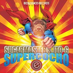 Sugarmaster And Ito-G - Supercocho