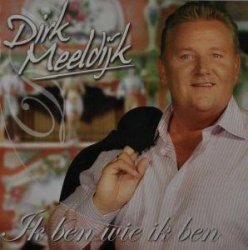Dirk Meeldijk - Ik Ben Wie Ik Ben