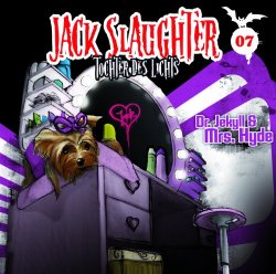 Jack Slaughter - Tochter des Lichts - 07: Dr. Jekyll Und Mrs. Hyde