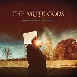 Mute Gods, The - Do Nothing Till You Hear from Me (Bonus Track Version) (Bonus Track Version)