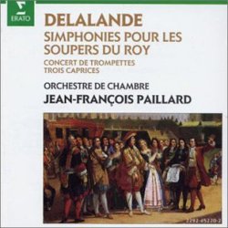 Delalande : Symphonies pour les Soupers du Roy
